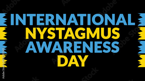 International Nystagmus Awareness Day text with side lines on a black background. Which is observed every year in June to celebrate International Nystagmus Awareness Day.
