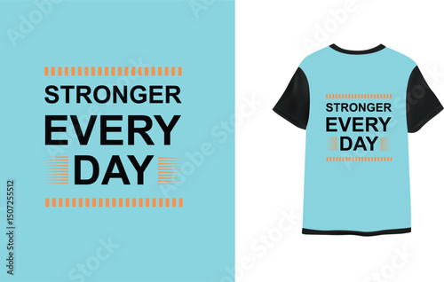 Stronger every day T-Shirt Design