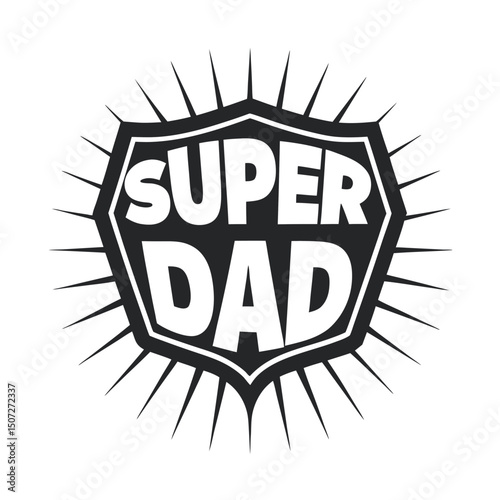 Bold Black and White "Super Dad" Emblem with Radial Spikes for Father's Day Designs                                                                   