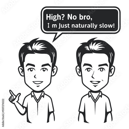 Monochrome Cartoon: Two Men, One Speech Bubble - "Naturally Slow!"                                                                                    