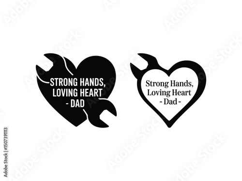 Strong hands loving heart dad heart wrench design