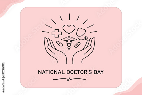 Illustration for National Doctor's Day featuring hands holding healthcare symbols