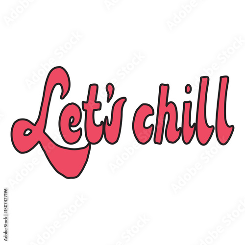 Let s Chill-Hand Lettering with a Pink Gradient