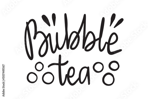 Bubble Tea handwritten doodle lettering phrase or quote. Bubble Tea message saying text. Hand drawn print clipart.