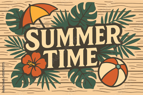 A typographic illustration of Vector Summer Time Holiday is set against a vintage wood background, complete with tropical plants, flowers, a beach ball, and a sunshade