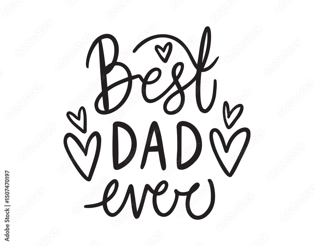 Fototapeta premium best dad ever. happy fathers day typography. best dad ever handwritten doodle lettering phrase or quote. 