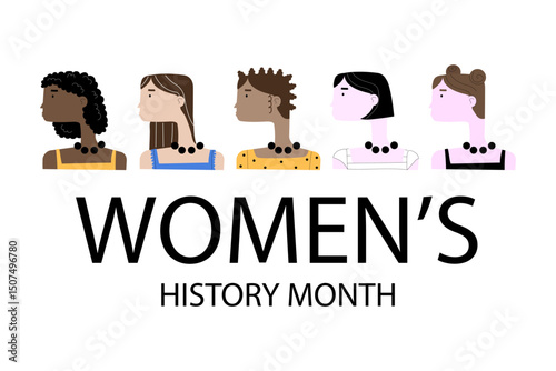 Women's History Month concept. An illustration of a group of diverse women and text. Banner, poster, brochure template. Celebrated annually in March.
