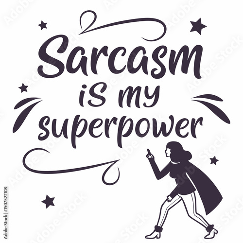 "Sarcasm is My Superpower" Humorous T-Shirt Design