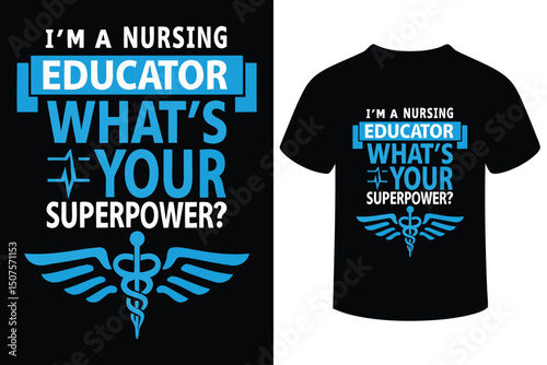 Nursing Educator Superpower T-Shirt Design with Caduceus Symbol 