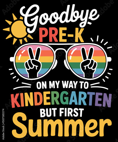 Goodbye Pre-K Last Day Of School On My Way To Kindergarten