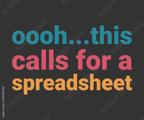 Oooh this calls for a spreadsheet t shirt design vector