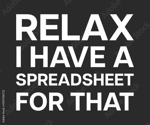 Relax i have a spreadsheet for that
