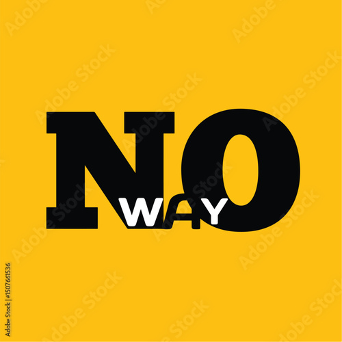 No Way Typography Vector, Black Yellow Modern Square, Bold Minimalist Abstract Design, Creative Text Art Illustration