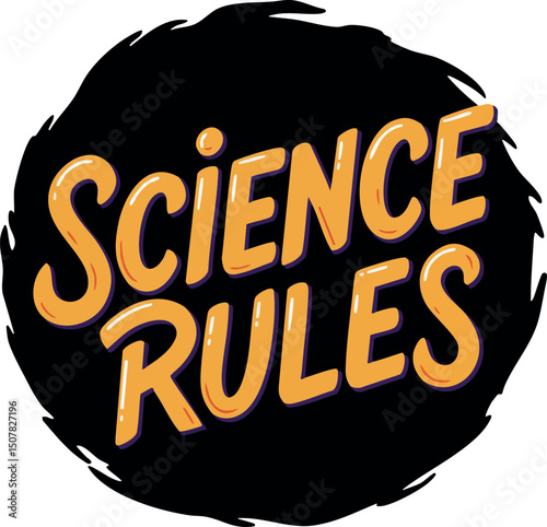 Science rules bold lettering design with black and orange contrasting colors vector illustration