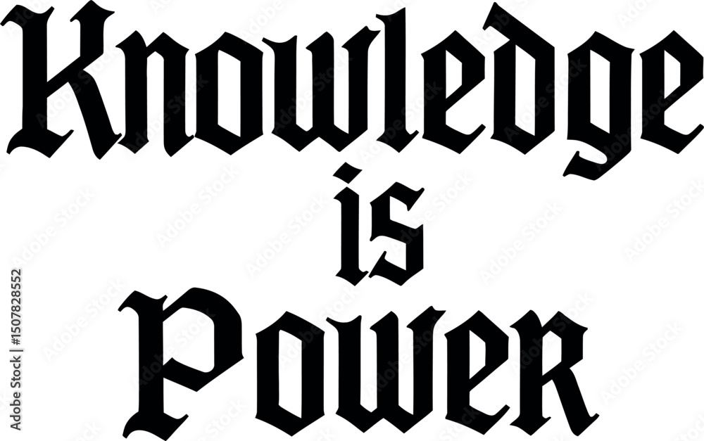 Knowledge is Power text design in black gothic font on white background vector illustration