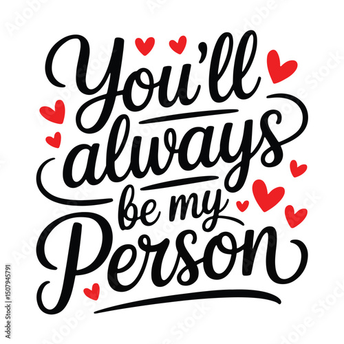 Youll Always Be My Person Romantic Lettering with Hearts