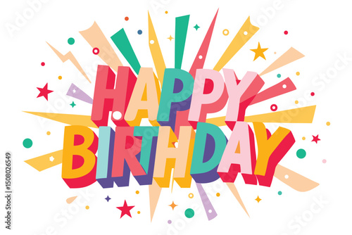 Colorful Happy Birthday message radiates joy, adorned with playful geometric shapes on a white backdrop