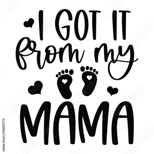I got it from my mama SVG Art & Illustration