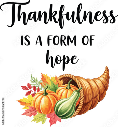 Watercolor Gratitude and Hope Thanksgiving Design, Thankful Message with Autumn Harvest