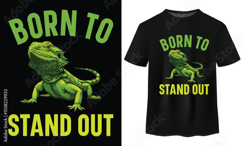 Born to Stand Out Lizard Graphic T-Shirt Design Vector Illustration