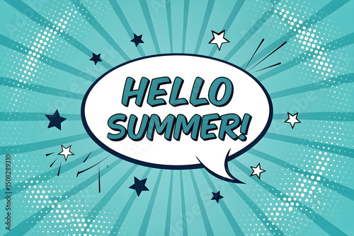 Vibrant Hello Summer Comic Book Style Illustration with Turquoise Background Halftone Dots Burst Lines Speech Bubble and Star Accents for a Retro and Fun Seasonal Design