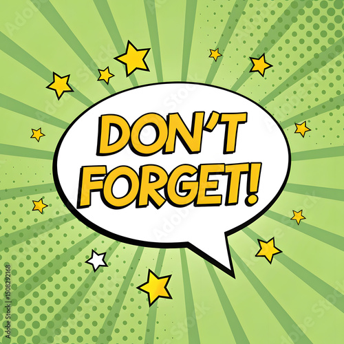 Retro Comic Book Style Reminder with Don t Forget Message Yellow Text Green Background Halftone Dots and Star Decorations for a Fun and Engaging Visual Reminder