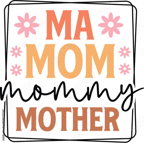 Ma Mom Mommy Mother