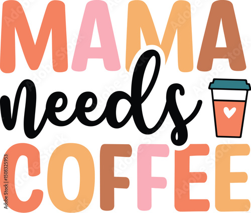Mama Needs Coffee
