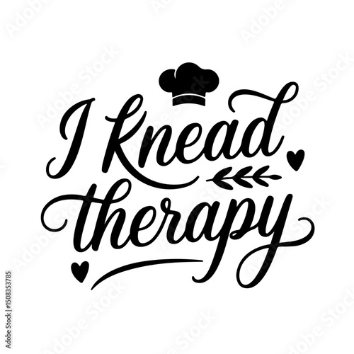 I Knead Therapy. Funny Kitchen Quotes Vector Design Isolated on White Background
