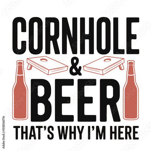 Cornhole and Beer Funny Party Quote Design, Humorous graphic featuring cornhole boards, beer bottles, and a playful quote perfect for parties, tailgates, or social events.

