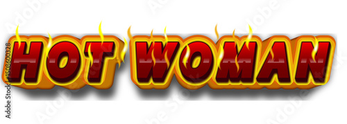 Bold "HOT WOMAN" word art with 3D effect and fiery glow, ideal for impactful titles or fashion-related content.