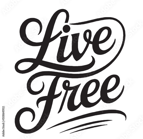 This bold black-and-white "Live Free" typography design embodies the spirit of freedom and fearless self-expression. Created in a flowing, artistic script, it’s perfect for anyone who believes in livi