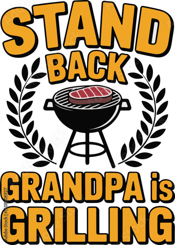 stand back grandpa is grilling t-shirt design