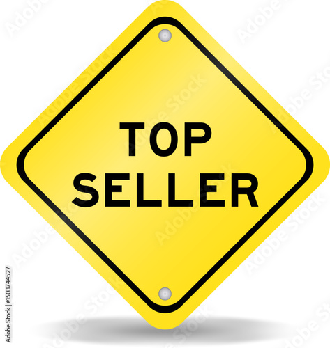 Yellow color transportation sign with word top seller on white background