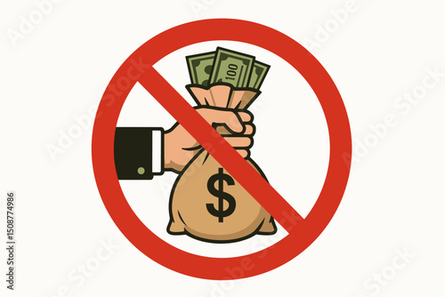 Red prohibition sign with hand holding money bills and dollar money bag - stop corruption, anti-bribery, business ethics violation warning vector icon
