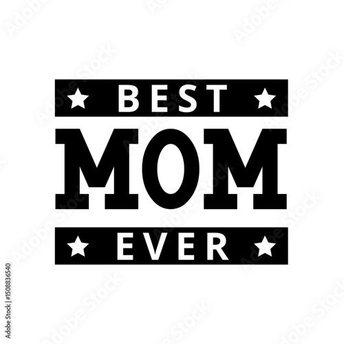 Best Mom Ever Typography Greeting Card Design Vector