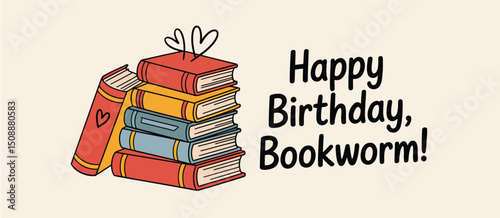 Happy Birthday Bookworm Stack of Books Illustration