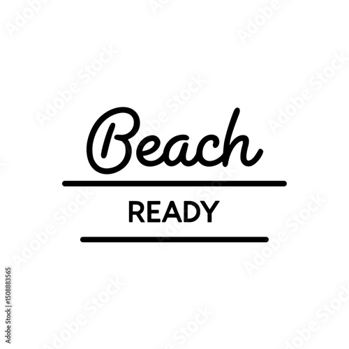 Beach ready text design for summer wardrobe preparation  