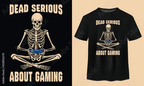 Dead Serious About Gaming Skeleton Controller Vector Art T-Shirt Design