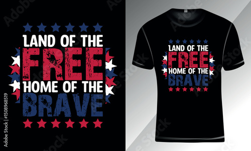 Land of the Free Home of the Brave T-Shirt Design, Patriotic American Slogan Apparel Graphic