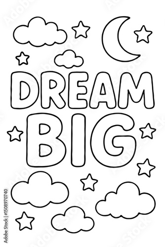 Dream Big Motivational Quote Outline with Clouds and Stars - Inspirational Coloring Page