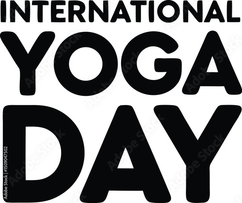 International yoga day bold typography design vector illustration celebrating mindfulness wellness and the global celebration of yoga on white background