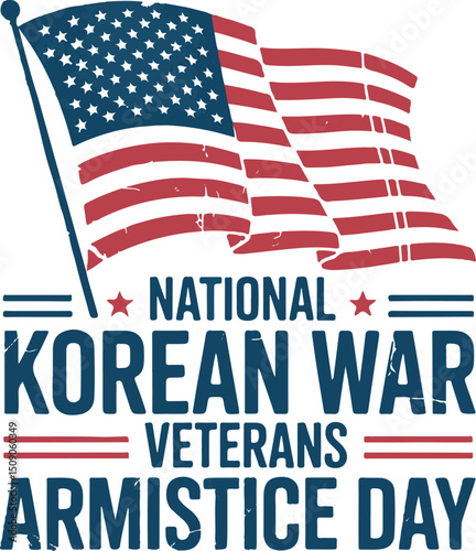 National Korean War Veterans Armistice Day  T-shirt design, National Korean War Veterans Armistice Day July 27 with cones design shapes on the white Background illustration