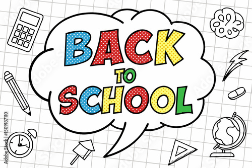 A vibrant and playful comic-style illustration of a back to school poster. pop-art letters with halftone dot patterns, in bright red, yellow, blue, and green