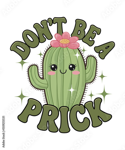 Don't Be A Prick Cactus T-Shirt Design, Cute  Cactus Vector, Cactus Illustration, Cactus T-Shirt Design,