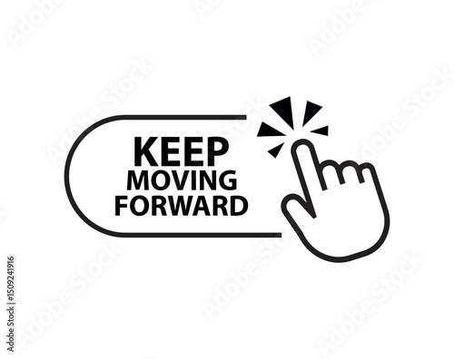 Keep moving forward sign on white background	