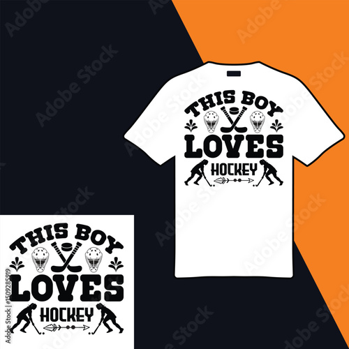 This Boy Loves Hockey .T-shirt Design. Vector Illustration 