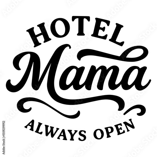 Hotel Mama Always Open funny quote in black and white for mother kitchen sign or gift