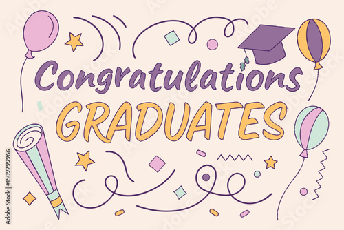 colorful, hand-drawn, congratulations graduates banner, multicolored confetti, balloons, ribbons, sketchy style, whimsical, playful lettering, celebratory, cheerful, positive, gradient background
