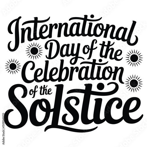 International Day of the Celebration of the Solstice A minimalist typography, calligraphy design silhouette vector illustration.